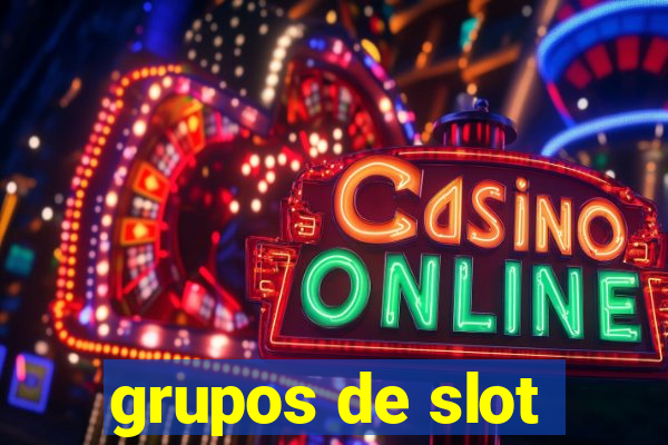 grupos de slot