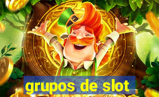 grupos de slot