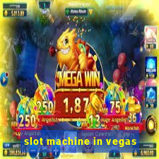 slot machine in vegas