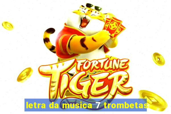 letra da musica 7 trombetas