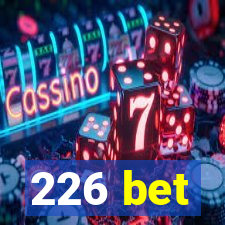 226 bet