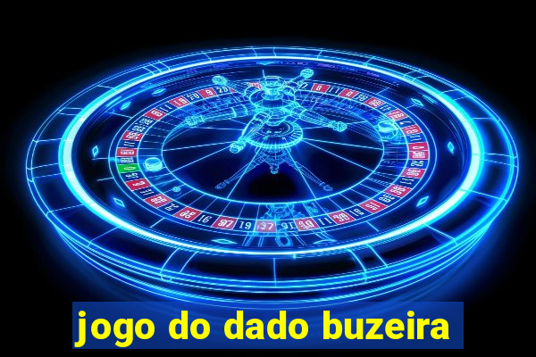 jogo do dado buzeira