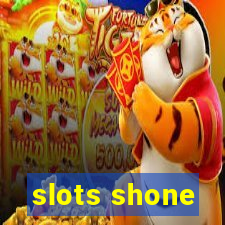 slots shone