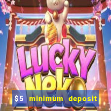 $5 minimum deposit casino australia 2022