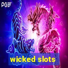 wicked slots