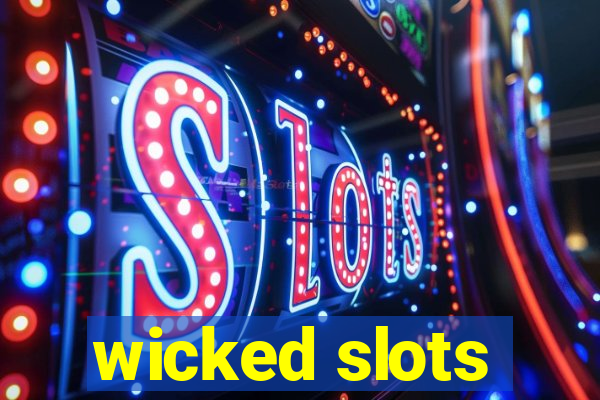 wicked slots