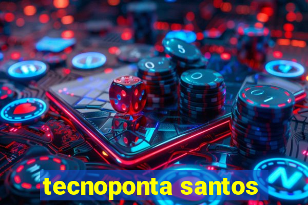 tecnoponta santos