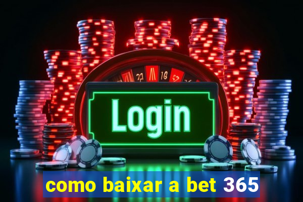 como baixar a bet 365