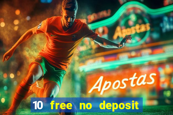 10 free no deposit bonus casino