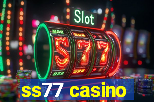 ss77 casino