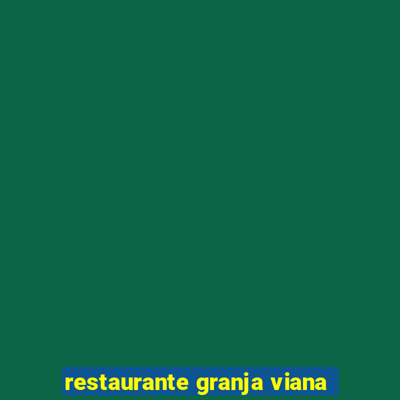 restaurante granja viana