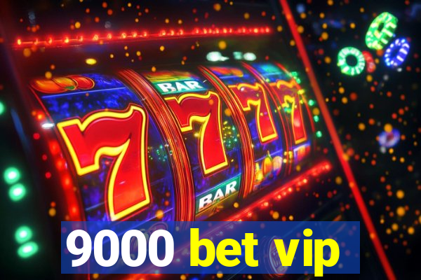 9000 bet vip