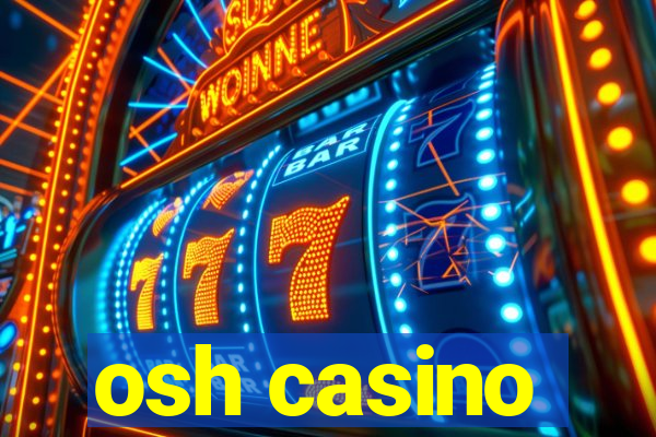 osh casino