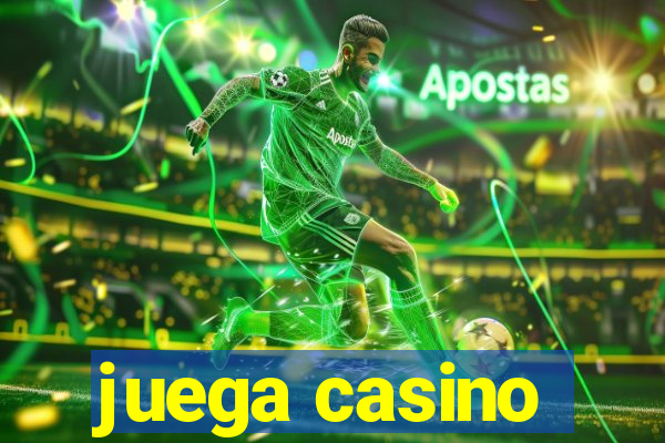 juega casino