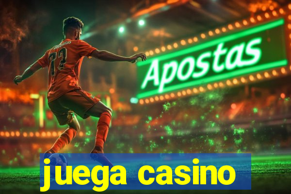 juega casino