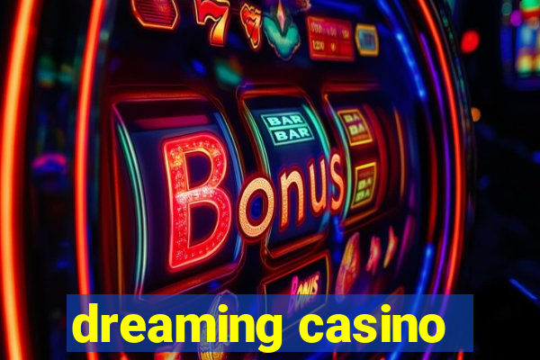 dreaming casino