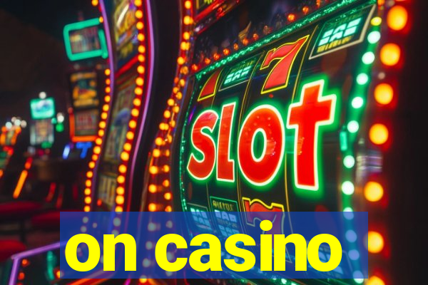 on casino