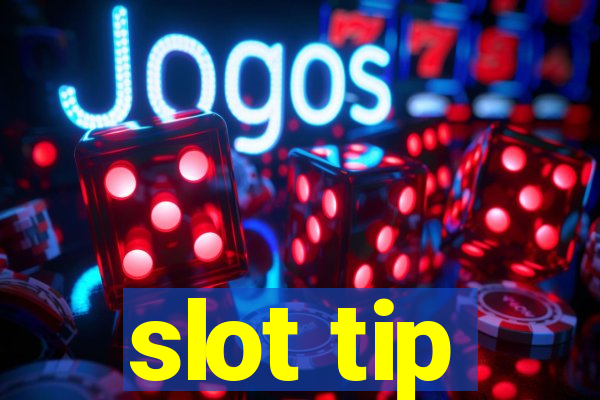 slot tip