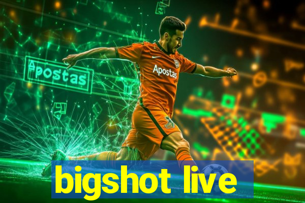 bigshot live