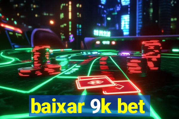 baixar 9k bet