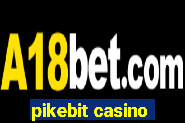 pikebit casino