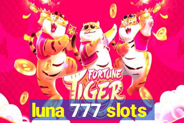 luna 777 slots