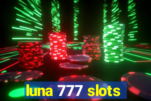 luna 777 slots