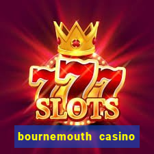 bournemouth casino opening hours