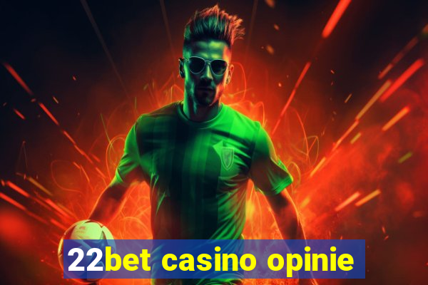 22bet casino opinie