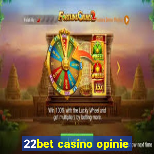 22bet casino opinie