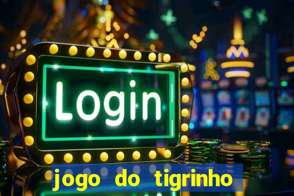 jogo do tigrinho com rodadas gratis