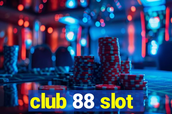 club 88 slot