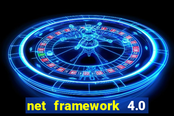 net framework 4.0 v 30319 windows 7