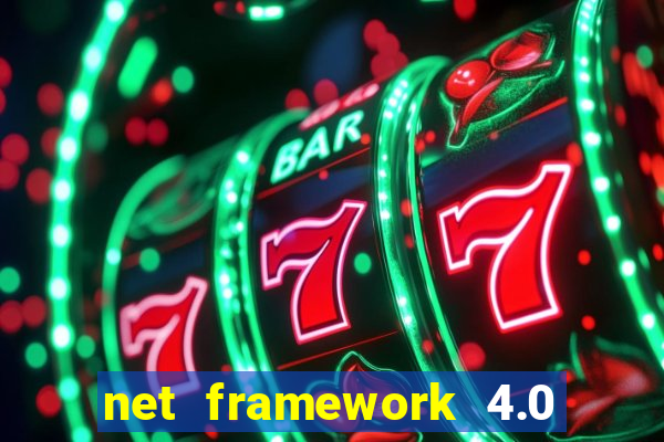 net framework 4.0 v 30319 windows 7