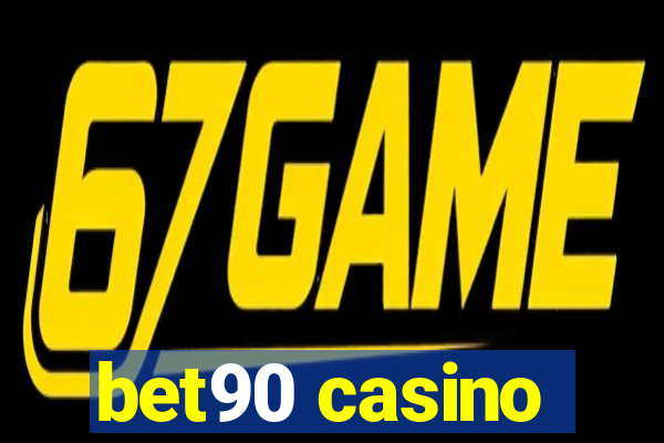 bet90 casino