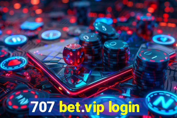 707 bet.vip login