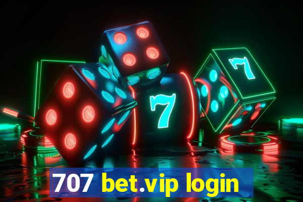 707 bet.vip login