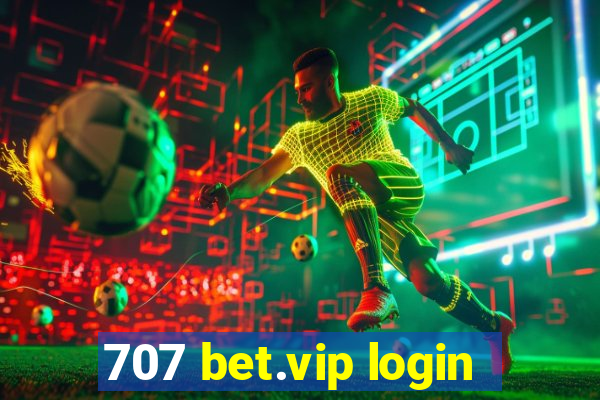 707 bet.vip login