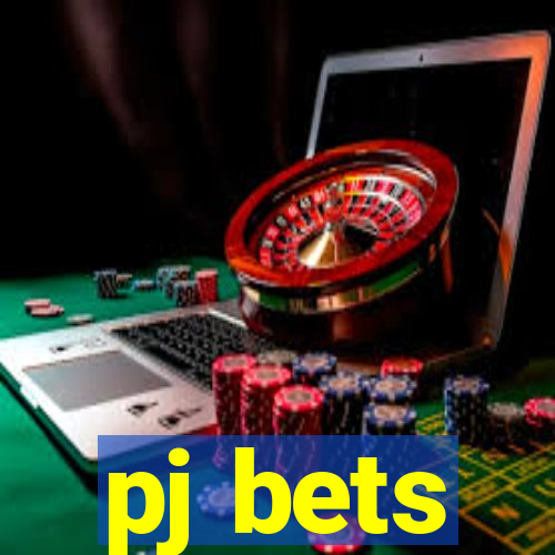 pj bets