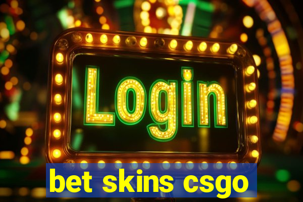 bet skins csgo