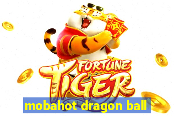 mobahot dragon ball