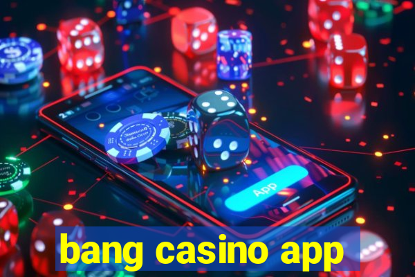 bang casino app