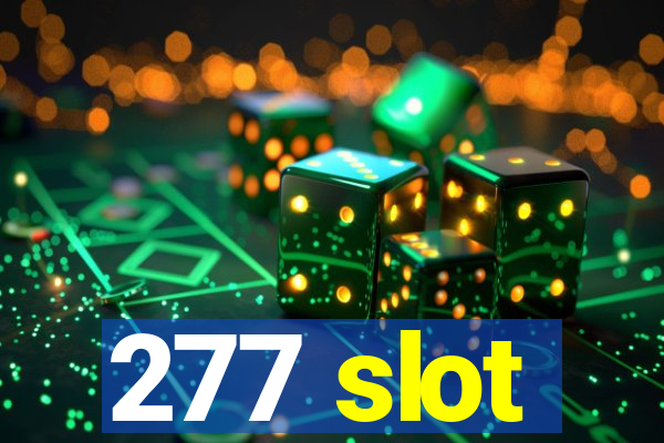 277 slot