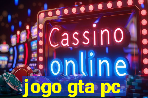 jogo gta pc