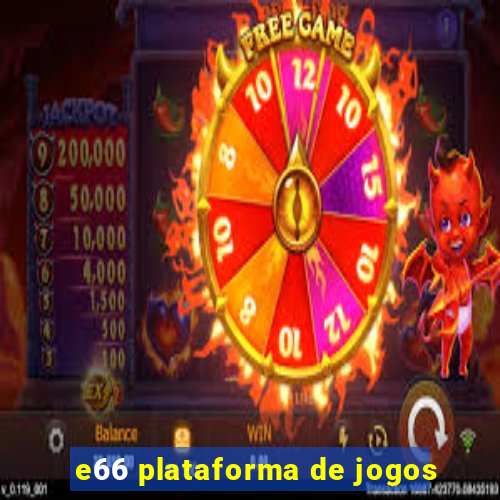 e66 plataforma de jogos