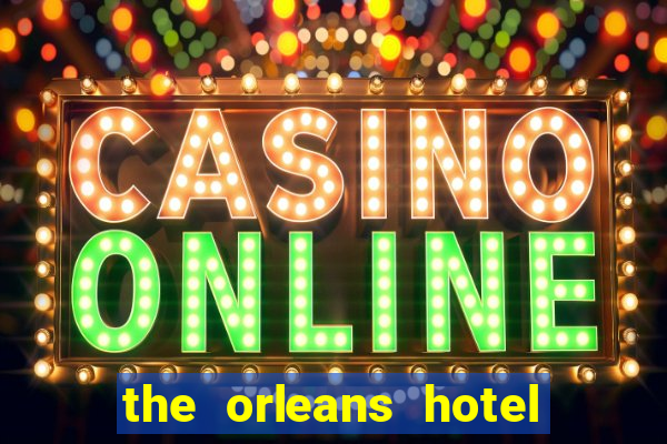 the orleans hotel and casino