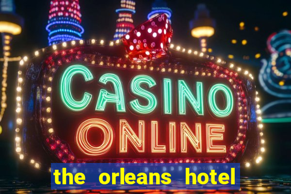 the orleans hotel and casino