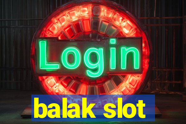 balak slot