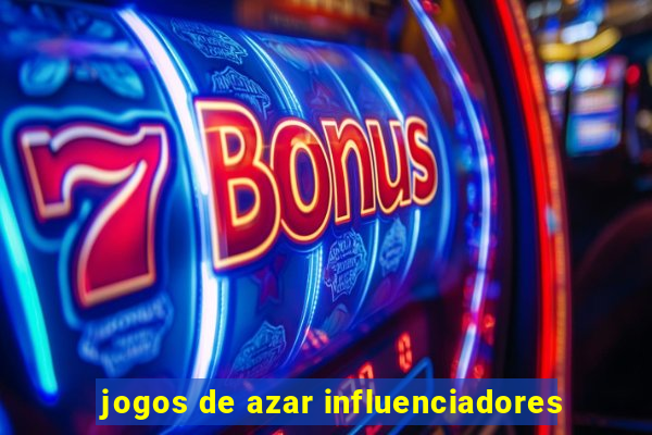 jogos de azar influenciadores