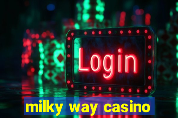 milky way casino